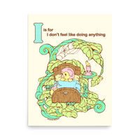 I Don't Feel Like Doing Anything Print