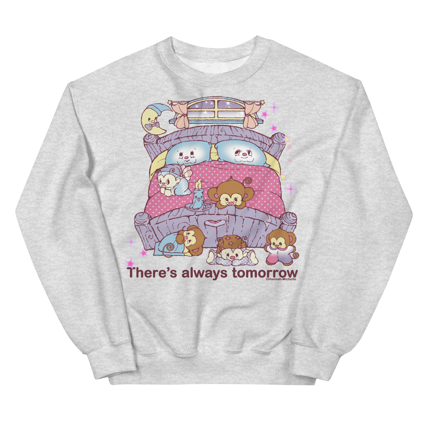There's Always Tomorrow Unisex Sweatshirt